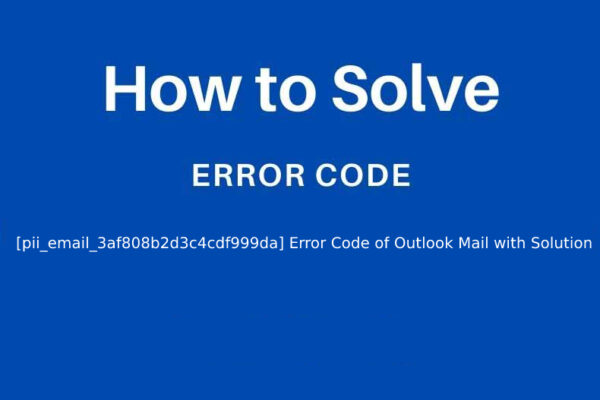 [pii_email_3af808b2d3c4cdf999da] Error Code