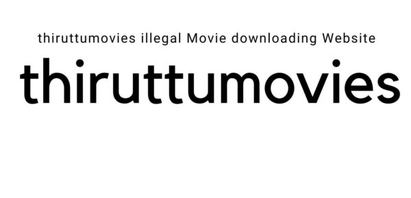 ThiruttuMovies Website 2021 – Download Tamil HD Dubbed Movies Online – Is It Safe?